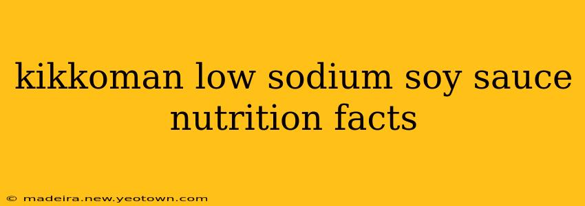 kikkoman low sodium soy sauce nutrition facts