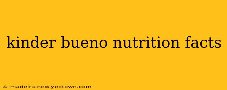 kinder bueno nutrition facts