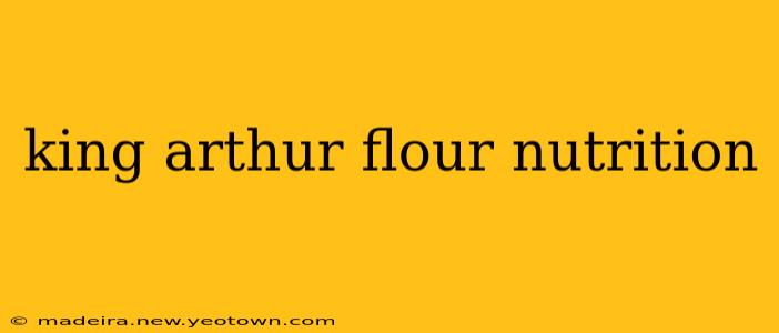 king arthur flour nutrition
