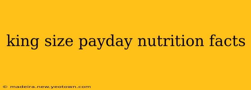 king size payday nutrition facts