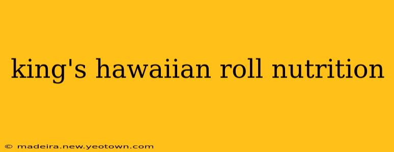 king's hawaiian roll nutrition