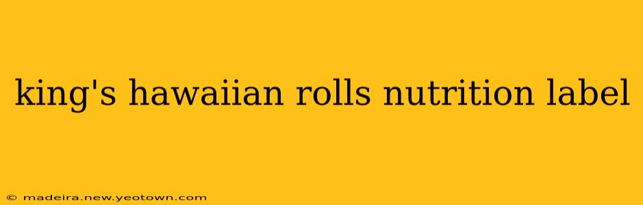 king's hawaiian rolls nutrition label