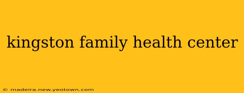 kingston family health center