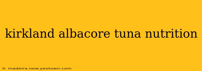 kirkland albacore tuna nutrition