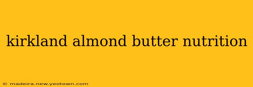 kirkland almond butter nutrition