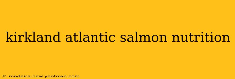 kirkland atlantic salmon nutrition