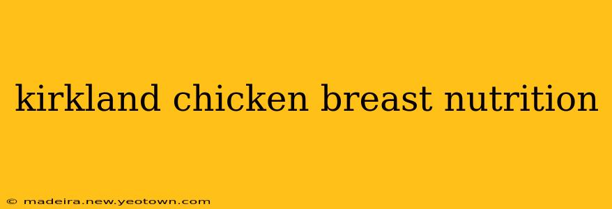 kirkland chicken breast nutrition