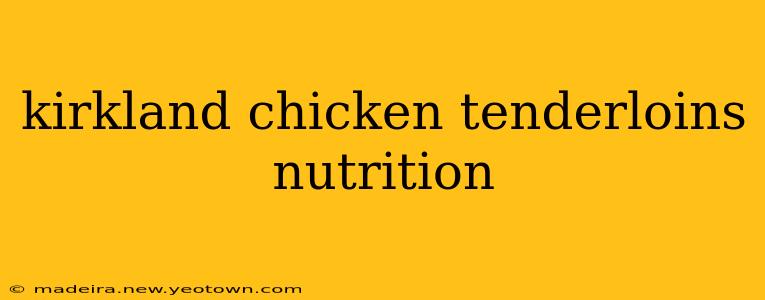kirkland chicken tenderloins nutrition