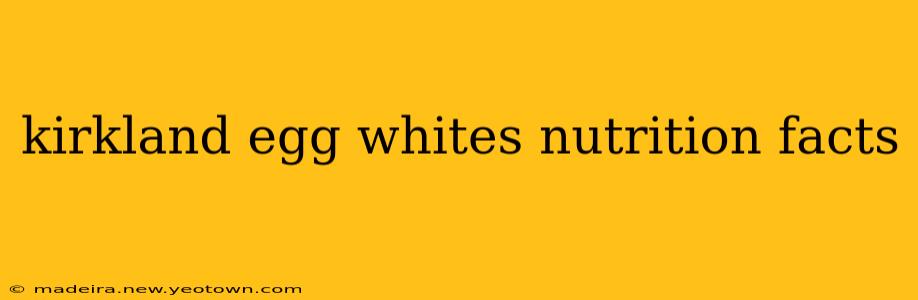 kirkland egg whites nutrition facts