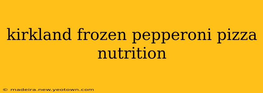 kirkland frozen pepperoni pizza nutrition