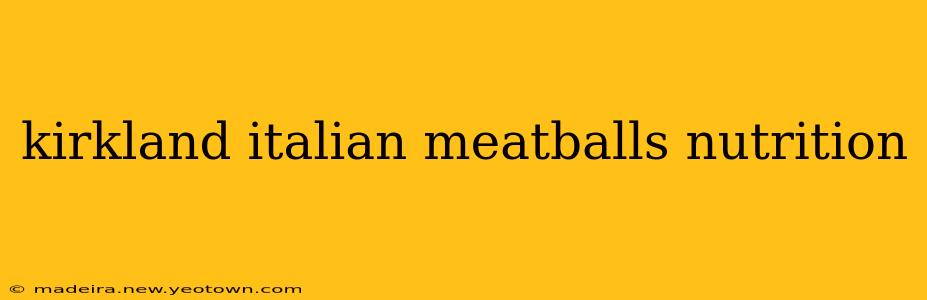 kirkland italian meatballs nutrition