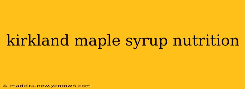 kirkland maple syrup nutrition