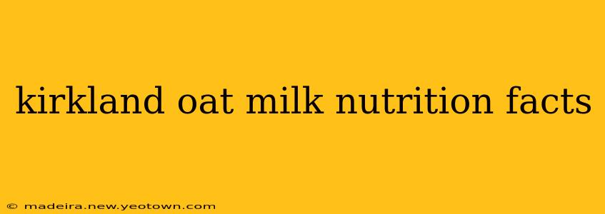 kirkland oat milk nutrition facts