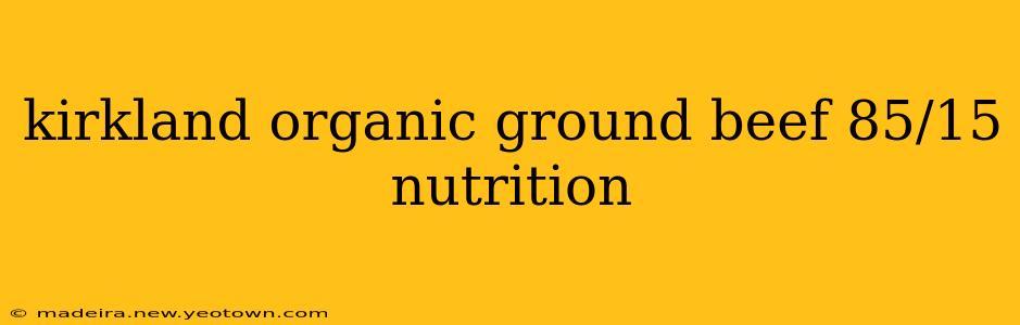 kirkland organic ground beef 85/15 nutrition