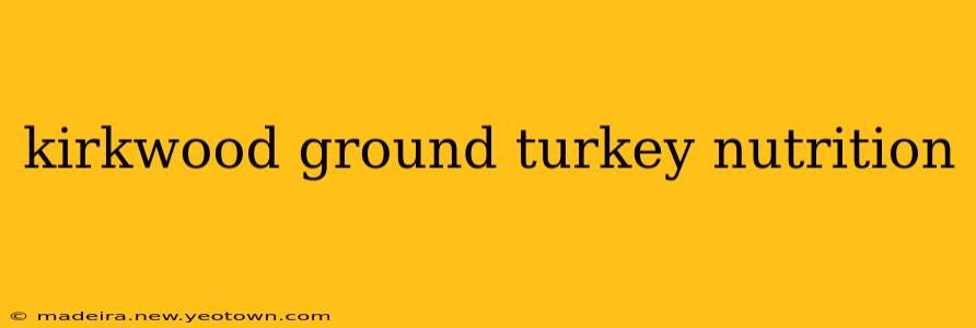 kirkwood ground turkey nutrition