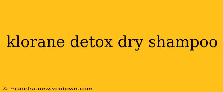 klorane detox dry shampoo