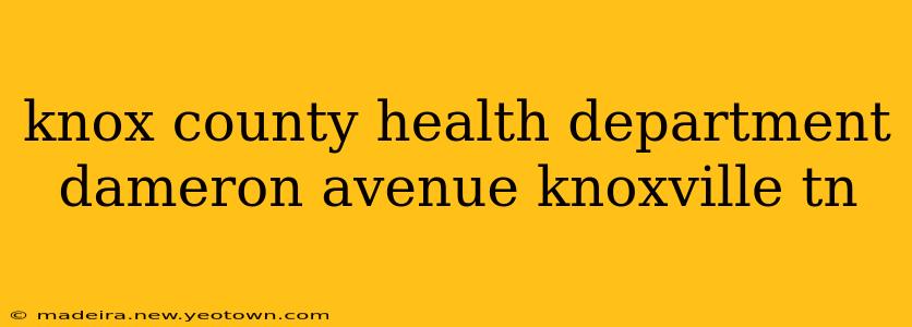 knox county health department dameron avenue knoxville tn