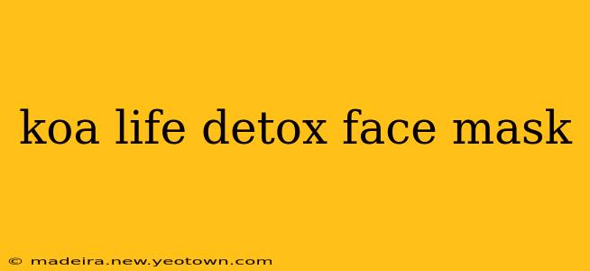 koa life detox face mask