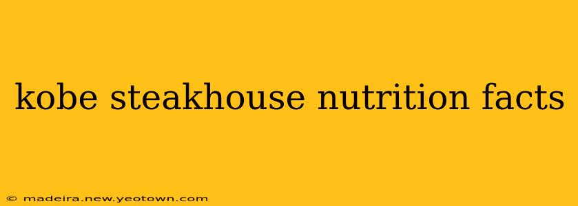 kobe steakhouse nutrition facts