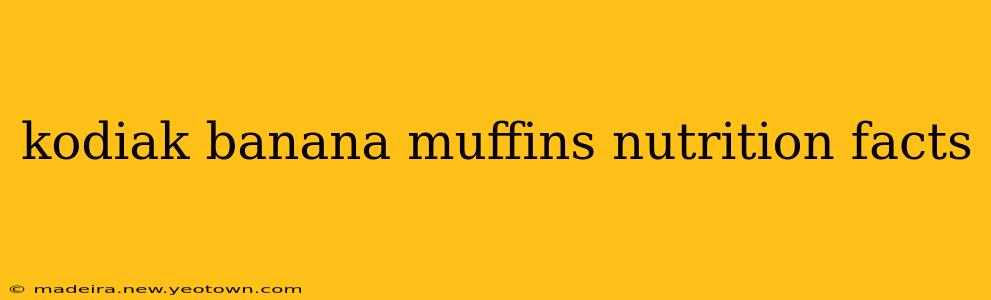 kodiak banana muffins nutrition facts
