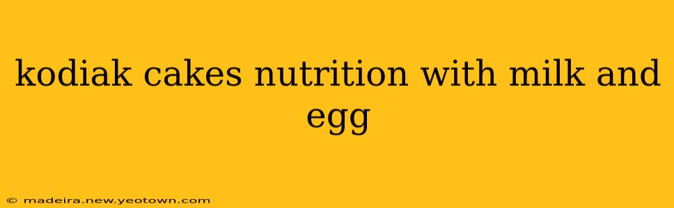 kodiak cakes nutrition with milk and egg