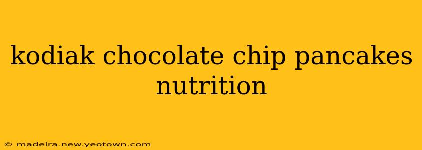 kodiak chocolate chip pancakes nutrition