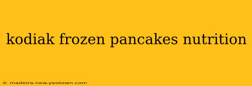 kodiak frozen pancakes nutrition