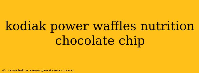 kodiak power waffles nutrition chocolate chip