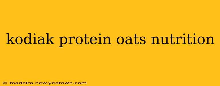 kodiak protein oats nutrition