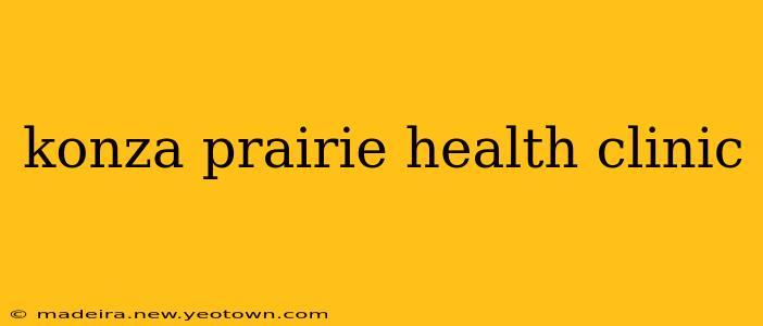 konza prairie health clinic