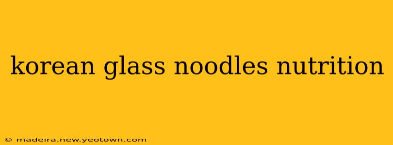 korean glass noodles nutrition