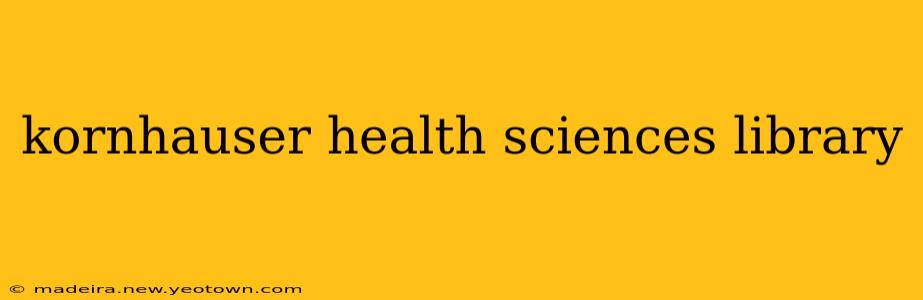 kornhauser health sciences library