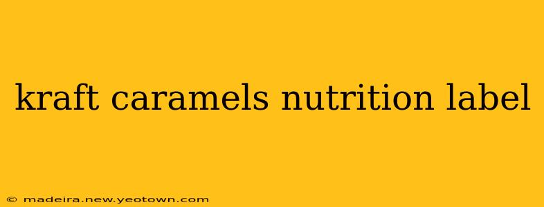 kraft caramels nutrition label