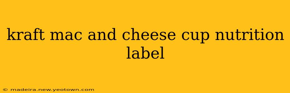 kraft mac and cheese cup nutrition label