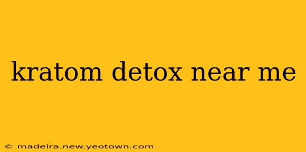 kratom detox near me