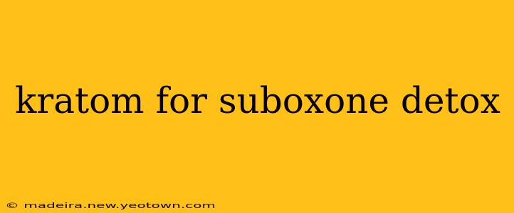 kratom for suboxone detox