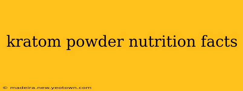 kratom powder nutrition facts