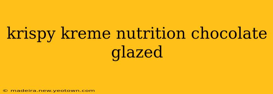 krispy kreme nutrition chocolate glazed