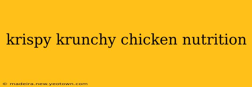 krispy krunchy chicken nutrition