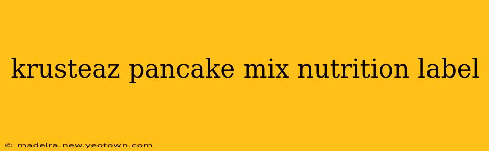 krusteaz pancake mix nutrition label