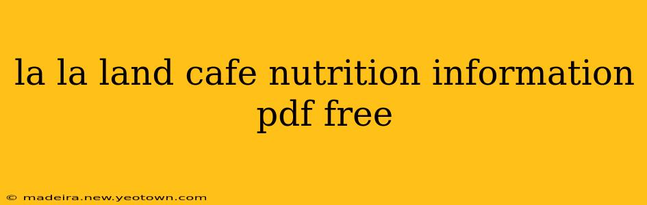 la la land cafe nutrition information pdf free