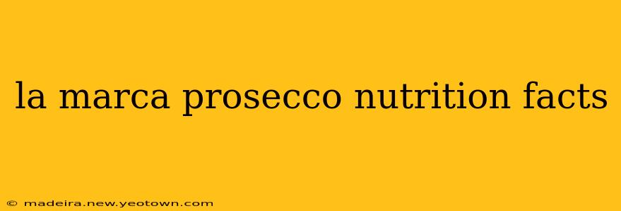 la marca prosecco nutrition facts
