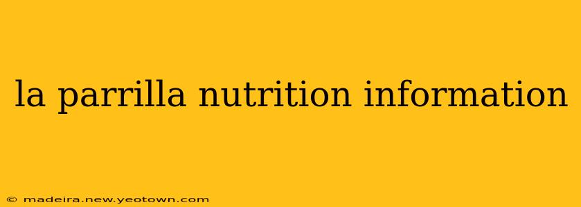 la parrilla nutrition information