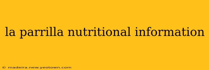 la parrilla nutritional information
