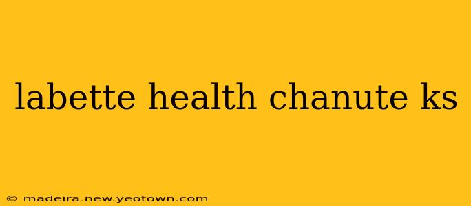 labette health chanute ks