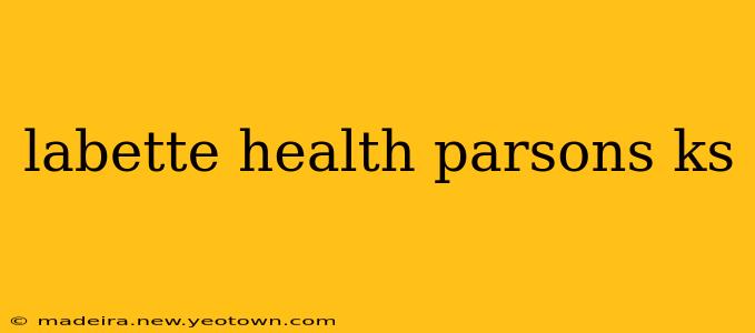 labette health parsons ks