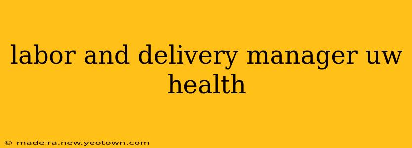 labor and delivery manager uw health