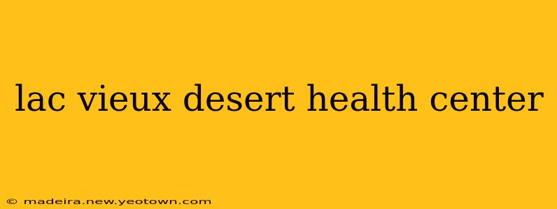 lac vieux desert health center