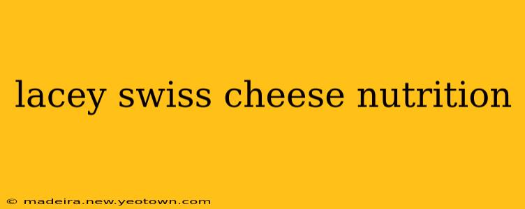 lacey swiss cheese nutrition