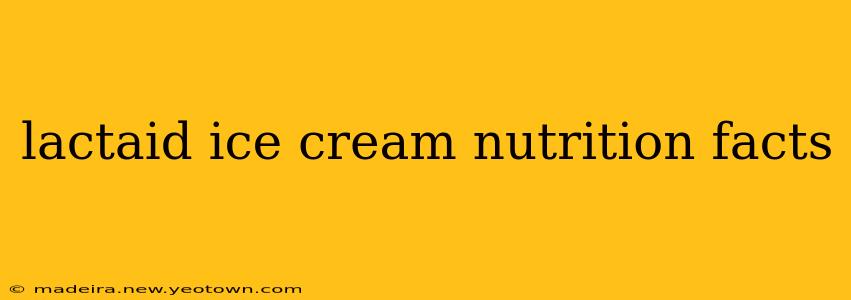 lactaid ice cream nutrition facts